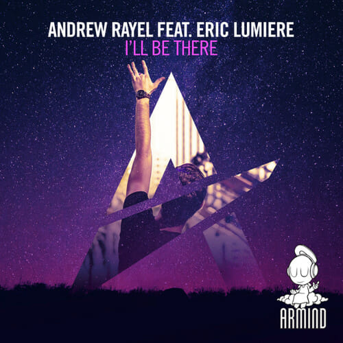 Andrew Rayel feat. Eric Lumiere – I’ll Be There (Original Mix)Andrew Rayel Ill Be There