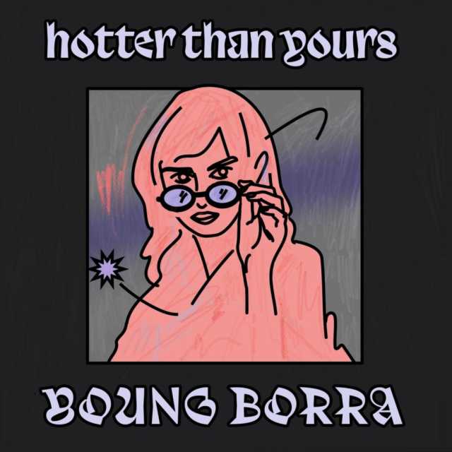 Young-Borra dispenses LEFTI-produced ‘Hotter Than Yours’Angartwork.akamaized.net