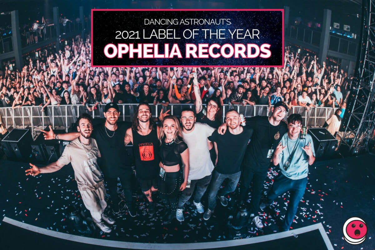 Dancing Astronaut’s Label of the Year: Ophelia RecordsTOP ALBUMS OF 2021