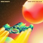 Mike Nasty presents his debut album ‘Deep Into The Sun’Album Artwork