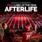 Dancing Astronaut’s 2022 Label of the Year: AfterlifeREBELS NEVER DIE 3