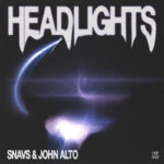 Snavs and John Alto release ‘Headlights’Cover Snavs John Alto Headlights