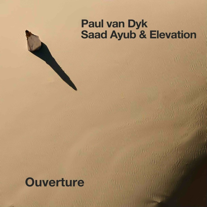 Paul van Dyk teams up with Saad Ayub and Elevation on Trance Anthem “Ouverture” 551