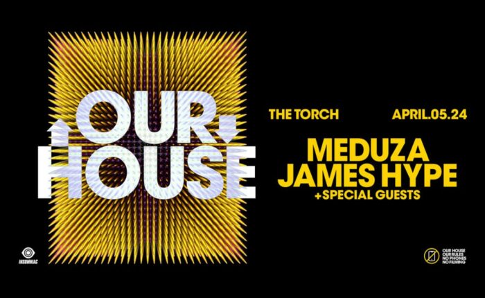 MEDUZA, James Hype bring ‘Our House’ concept to Los AngelesOurhou 1